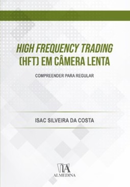High frequency trading (HFT) em câmera lenta: compreender para regular