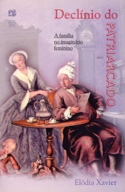 Declínio Do Patriarcado - A Família No Imaginário Feminino