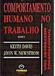 Comportamento Humano no Trabalho: uma Abordagem Organizacional - vol.