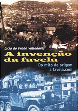 A invenção da favela - do mito de origem a favela.com