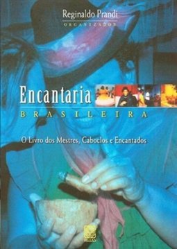 Encantaria Brasileira: o Livro dos Mestres, Caboclos e Encantados