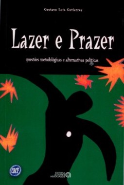 Lazer e prazer: questões metodológicas e alternativas políticas