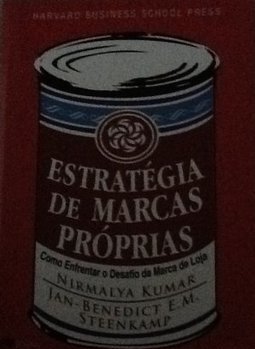 Estratégicas de Marcas Próprias: Como Enfrentar o Desafio da Marca...