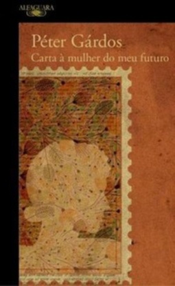 Carta à mulher do meu futuro