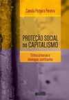 Proteção social no capitalismo: crítica a teorias e ideologias conflitantes