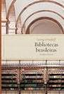 BIBLIOTECAS BRASILEIRAS / BRAZILIAN LIBRARIES