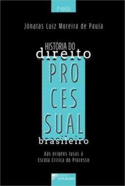 História do direito processual brasileiro: das origens lusas à escola crítica do processo