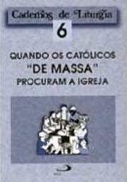Quando os Católicos de Massa Procuram a Igreja
