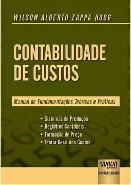 Contabilidade de Custos - Manual de Fundamentações Teóricas e Práticas