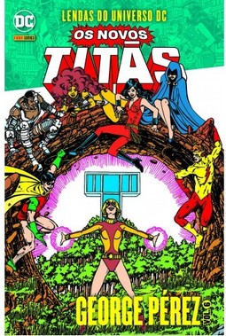 Lendas Do Universo Dc: Os Novos Titãs Vol. 06