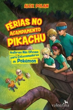 Férias no Acampamento Pikachu (Histórias não oficiais para colecionadores de Pokémon #1)