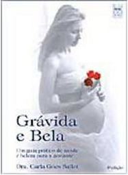 Grávida e Bela: um Guia Prático de Saúde e Beleza para a Gestante