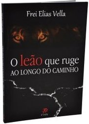 O Leão que Ruge ao Longo do Caminho