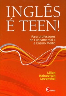 Inglês é teen!: para professores de fundamental II e ensino médio