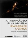 A Tributação do IPI na Indústria Brasileira de Cigarros