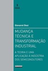 Mudança técnica e transformação industrial: a teoria e uma aplicação à indústria dos semicondutores