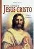 Vida Autêntica de Jesus Cristo - TOMO 1 Narrativa