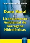 Dano Moral & Licenciamento Ambiental de Barragens Hidrelétricas