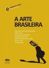 A ARTE BRASILEIRA (Estudos da Cultura - Série Interseções #6)