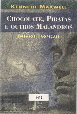 Chocolate, Piratas e Outros Malandros: Ensaios Tropicais