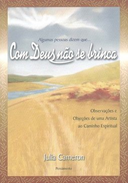 Algumas Pessoas Dizem que...: Com Deus Não se Brinca