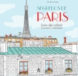 SEGREDOS DE PARIS - LIVRO DE COLORIR E PASSEIOS ANTIESTRESSE