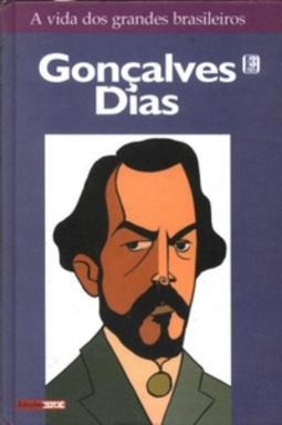 Gonçalves Dias - Coleção a Vida dos Grandes Brasileiros - Edições Isto é (A vida dos grandes brasileiros #16)