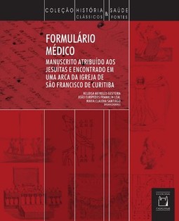 Formulário médico: manuscrito atribuído aos jesuítas e encontrado em uma arca da igreja de São Francisco de Curitiba