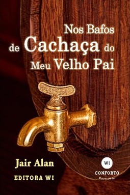 Nos bafos de cachaça do meu velho pai