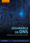 Segurança de DNS: Defendendo o sistema de nomes de domínio