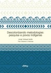 Descolonizando metodologias: pesquisa e povos indígenas