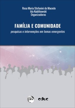 Família e comunidade: pesquisas e intervenções em temas emergentes