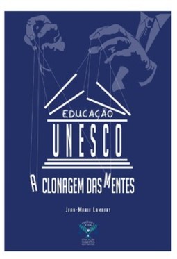 Educação UNESCO – A clonagem das mentes