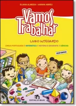 Vamos Trabalhar - Livro Integrado - Ensino Fundamental I - 1? Ano