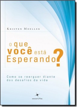 Que Voce Esta Esperando?, O