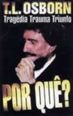 Porquê? Tragédia, trauma e triunfo