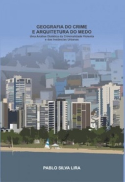 Geografia do Crime e Arquitetura do Medo