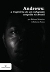 Andrews: a trajetória de um refugiado congolês no Brasil (Luminária Academia)