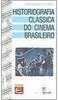 Historiografia Clássica do Cinema Brasileiro