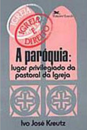 Paróquia: Lugar Privilegiado da Pastoral  da Igreja,  A