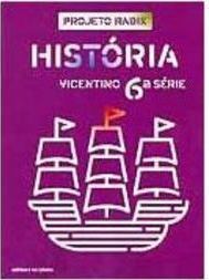 Projeto Radix: História - 6 Série - 1 Grau