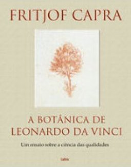 A botânica de Leonardo da Vinci: um ensaio sobre a ciência das qualidades