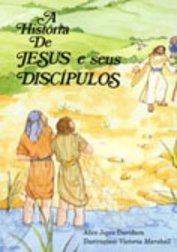 A História de Jesus e Seus Discípulos (Alice no Mundo da Bíblia)