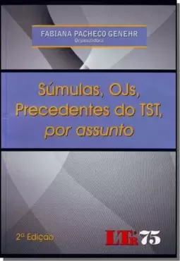 Sumulas Ojs, E Precedentes Normativos Do Tst Por Assunto 2? Edicao