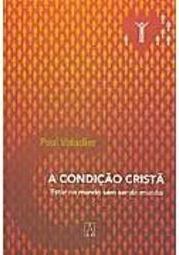 A Condição Cristã: Estar no Mundo sem Ser do Mundo