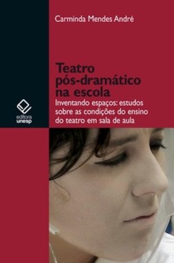 Teatro pós-dramático na escola: inventando espaços: estudos sobre as condições do ensino do teatro