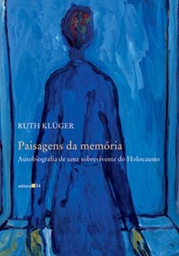 Paisagens da memória: autobiografia de uma sobrevivente do Holocausto