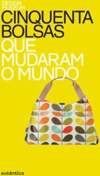 Cinquenta bolsas que mudaram o mundo