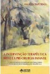 A Intervenção Terapêutica Breve e a Pré-Cirurgia Infantil