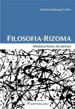 Filosofia-rizoma: metamorfoses do pensar